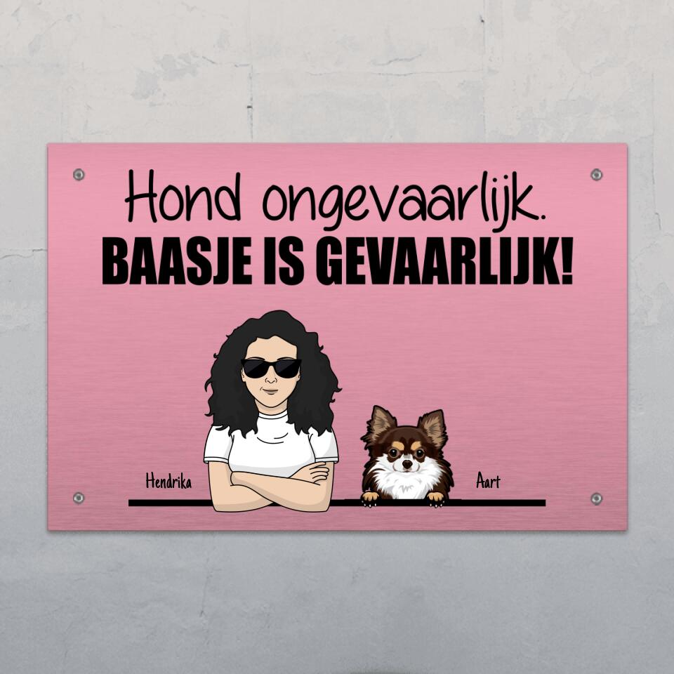 Hond ongevaarlijk. Baasje is gevaarlijk! - Gepersonaliseerd deurbord
