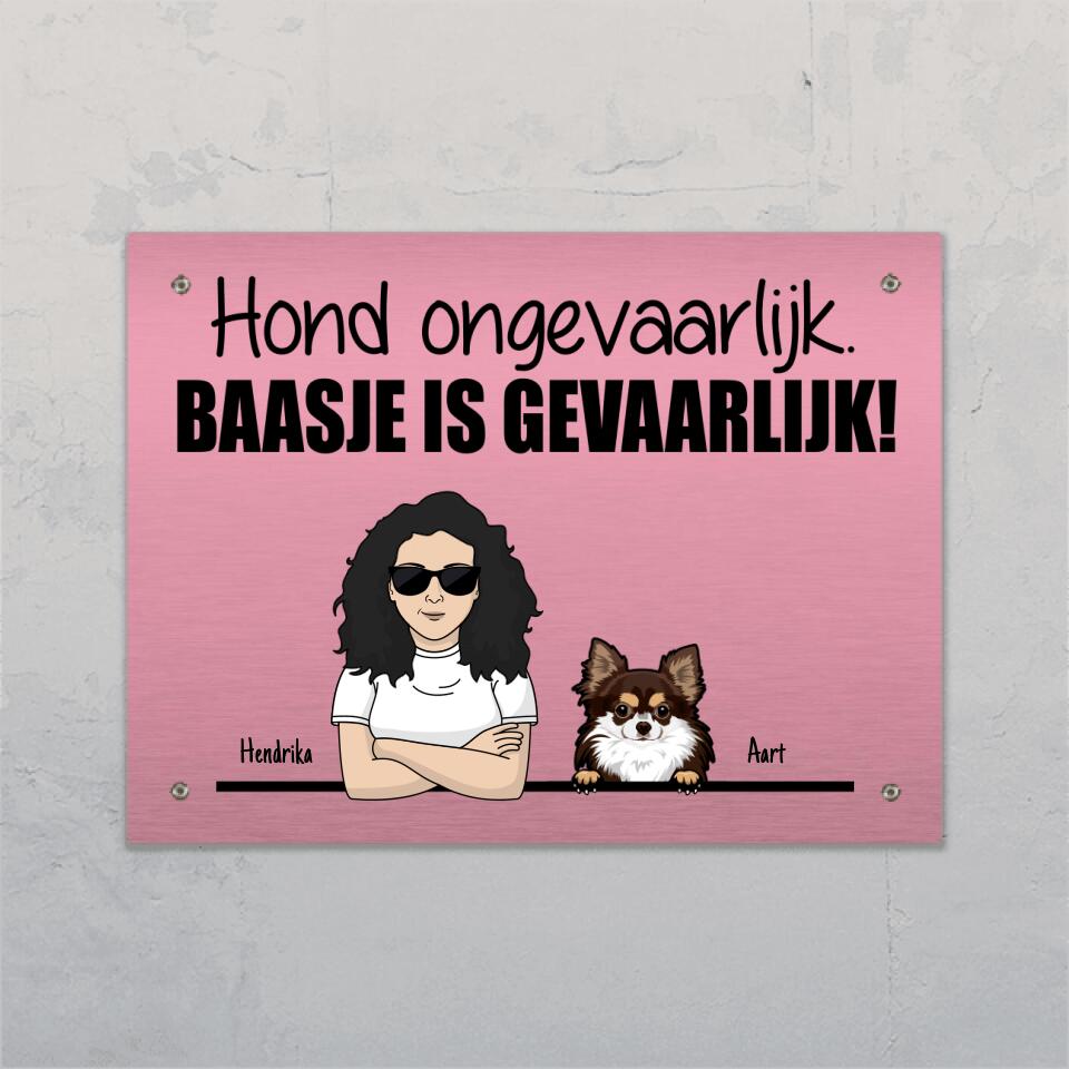 Hond ongevaarlijk. Baasje is gevaarlijk! - Gepersonaliseerd deurbord