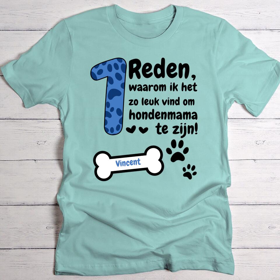 Redenen waarom ik een hondenmama ben - Gepersonaliseerde T-Shirt