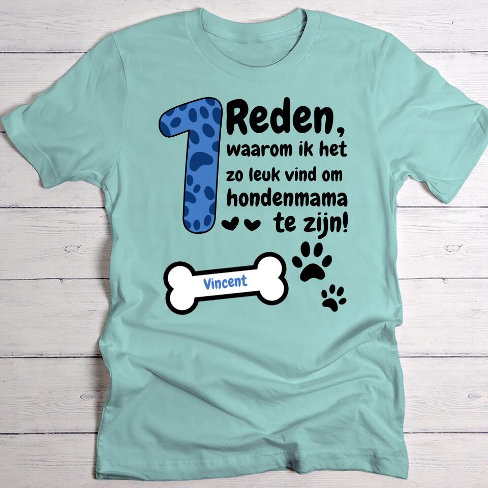 Redenen waarom ik een hondenmama ben - Gepersonaliseerde T-Shirt