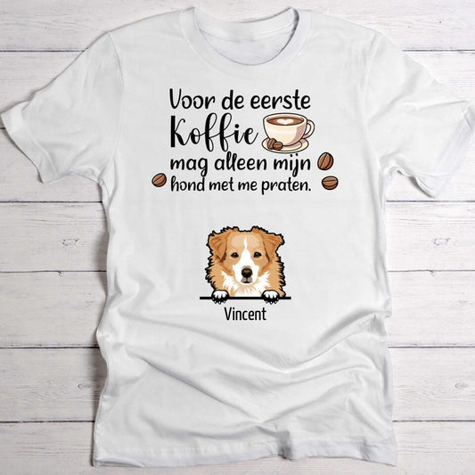 Eerste koffie en honden - Gepersonaliseerde T-Shirt